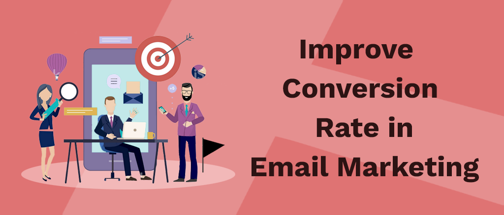 16 Expert Tips On Improving Conversion Rates With Email Marketing Quickemailverification Blog 