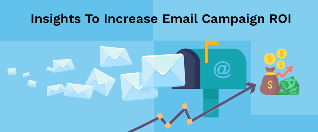 5 Insights to increase email campaign ROI - QuickEmailVerification Blog