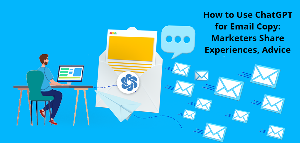 How To Use Chatgpt For Email: Marketers Share Experiences, Advice 